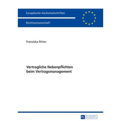 Vertragliche Nebenpflichten beim Vertragsmanagement, Taschenbuch von Franziska Ritter, Peter Lang GmbH, Internationaler Verlag der Wissenschaften,