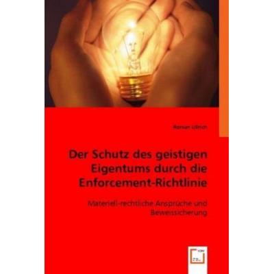 Roman Ullrich: Der Schutz des geistigen Eigentums durch die, Taschenbuch von Roman Ullrich, VDM, 978-3-8364-7332-3
