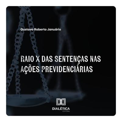 Raio X das Sentenças nas Ações Previdenciárias - Gustavo Roberto Januário, Audio, 9786527083528