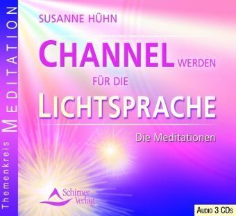 Susanne Hühn - Channel werden für die Lichtsprache: Die Meditationen - Preis vom 09.10.2026 07:28:09 h