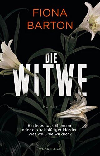 Fiona Barton - Die Witwe: Ein liebender Ehemann oder ein kaltblütiger Mörder ... Was weiß sie wirklich? - Preis vom 10.10.2026 11:48:34 h
