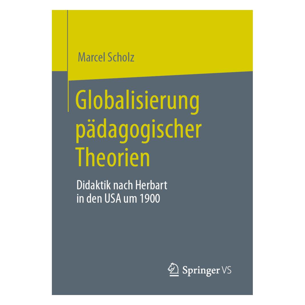 Springer Globalisierung pädagogischer Theorien (Deutsch, Softcover, Marcel Scholz) (56150753)
