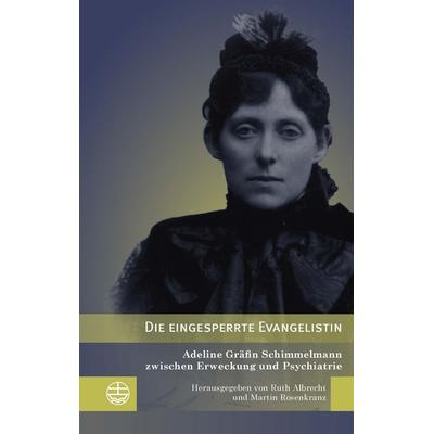 Die eingesperrte Evangelistin, Taschenbuch von , Evangelische Verlagsanstalt, 978-3-374-07781-6