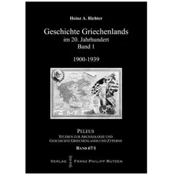 Geschichte Griechenlands im 20. Jahrhundert, Band 1, Fachbücher von Heinz A. Richter