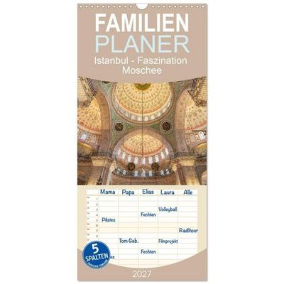 Familienplaner 2027 - Istanbul - Faszination Moschee mit 5 Spalten (Wandkalender, 21 x 45 cm) CALVENDO
