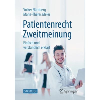 Patientenrecht Zweitmeinung, Taschenbuch von Volker Nürnberg,Marie-Theres Meier, Springer Fachmedien Wiesbaden GmbH, 978-3-658-14425-8