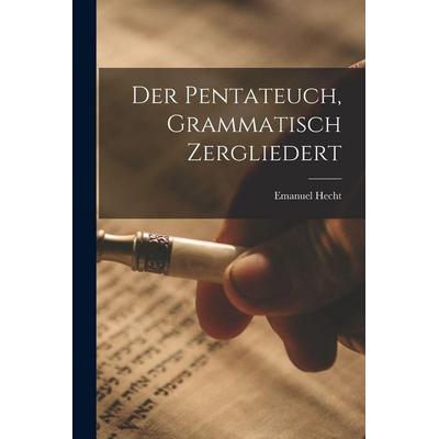 Der Pentateuch, grammatisch zergliedert, Taschenbuch von Emanuel Hecht,Rashi, British Library, Historical Print Editions, 978-1-01-613188-9