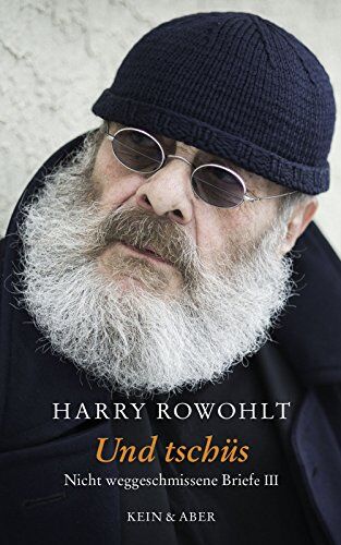 Harry Rowohlt - Und tschüs: Nicht weggeschmissene Briefe III - Preis vom 15.10.2026 23:06:25 h