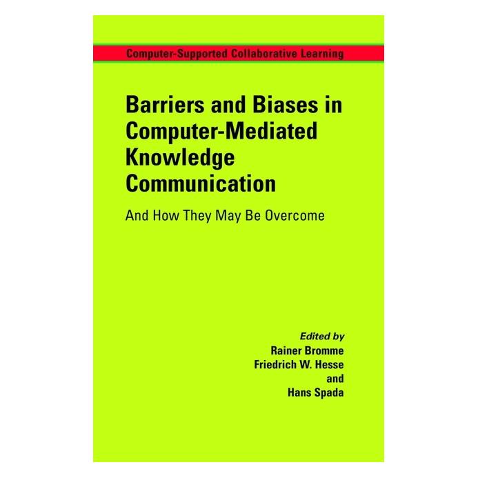 Springer Barriers and Biases in Computer-Mediated Knowledge Communication (Englisch, Softcover, Friedrich, Friedrich W. Hesse, Hans, Hans Spada, Rainer Bromme, Spada, W Hesse) (55381333)