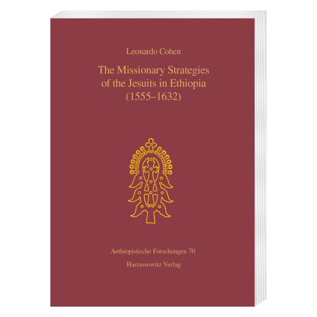 Harrassowitz The Missionary Strategies of the Jesuits in Ethiopia (1555-1632) (Englisch, Softcover, Leonardo Cohen) (56162923)