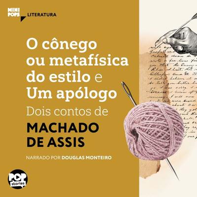 O cônego ou metafísica do estilo e Um apólogo: Dois contos de Machado de Assis - Machado de Assis, Audio, 9786554112918