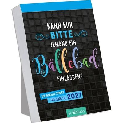 Abreißkalender Kann mir bitte jemand ein Bällebad einlassen? 2027