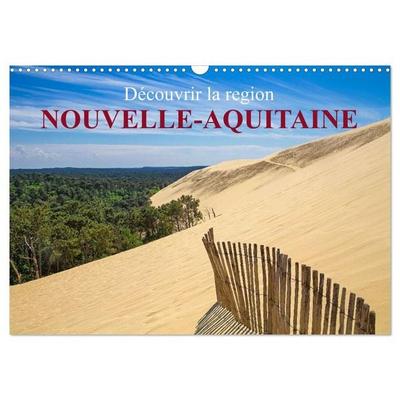 Découvrir la région Nouvelle-Aquitaine (Calendrier mural 2026 DIN A3 vertical), CALVENDO calendrier mensuel