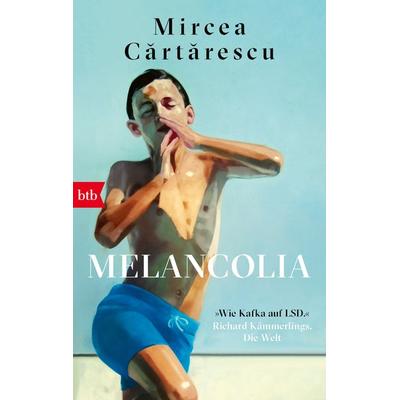 Melancolia, Taschenbuch von Mircea Cărtărescu, btb, 978-3-442-77465-4