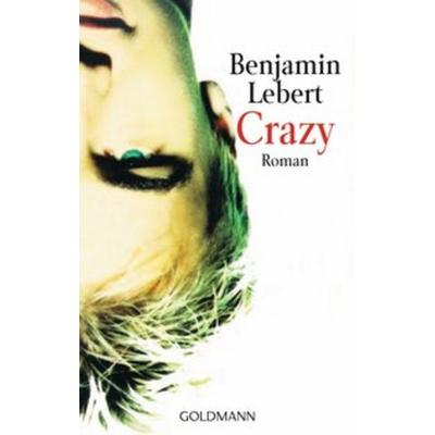 Crazy, Taschenbuch von Benjamin Lebert, Goldmann