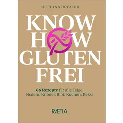 Know-how glutenfrei, Ratgeber von Ruth Innerhofer