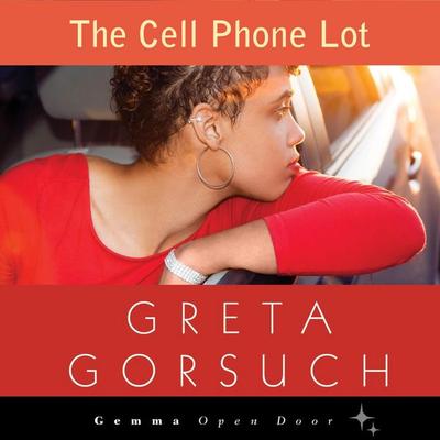 The Cell Phone Lot - Greta Gorsuch, Audio, 9781936846825