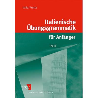 Italienische Übungsgrammatik für Anfänger / Italienische Übungsgrammatik für Anfänger - Teil II, Taschenbuch von Miguel Valle,Vanda Presta, Erich