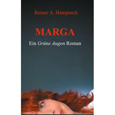 Marga, Taschenbuch von Reiner A. Hampusch, BoD – Books on Demand, 978-3-7557-2996-9