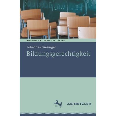 Bildungsgerechtigkeit, Taschenbuch von Johannes Giesinger, Springer Berlin, 978-3-662-70801-9
