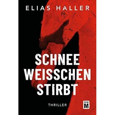 Schneeweißchen stirbt, Taschenbuch von Elias Haller, Edition M
