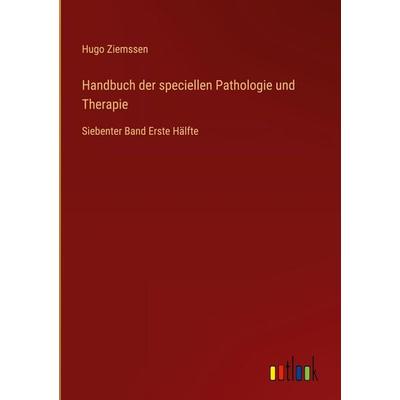 Handbuch der speciellen Pathologie und Therapie, Gebundene Ausgabe von Hugo Ziemssen, Outlook, 978-3-368-53078-5