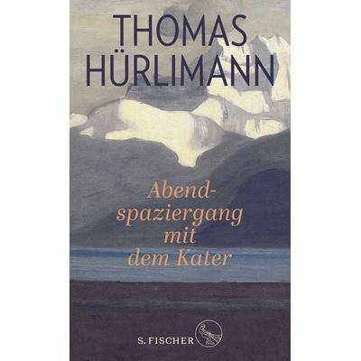 Abendspaziergang mit dem Kater, Gebundene Ausgabe von Thomas Hürlimann, S. Fischer Verlag