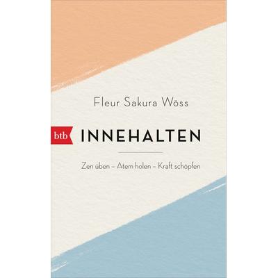 Innehalten, Taschenbuch von Fleur Sakura Wöss, btb, 978-3-442-77143-1