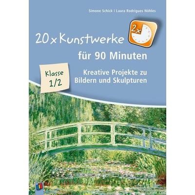 20 x Kunstwerke für 90 Minuten, Klasse 1/2, Taschenbuch von Simone Schick,Laura Rodrigues Nöhles, Verlag an der Ruhr, 978-3-8346-6279-8