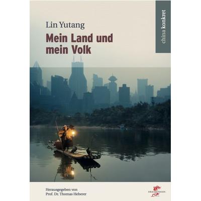 Mein Land und mein Volk, Gebundene Ausgabe von Yutang Lin, Drachenhaus Verlag, 978-3-943314-12-0