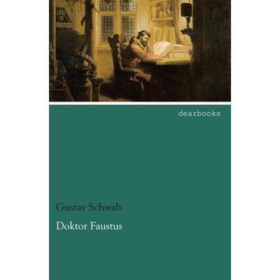 Doktor Faustus, Taschenbuch von Gustav Schwab, Dearbooks, 978-3-95455-455-3