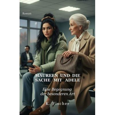 Maureen und die Sache mit Adele, Taschenbuch von Katica Fischer, Epubli, 978-3-565-04383-5