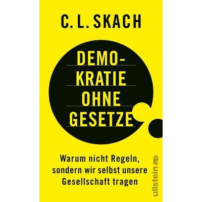 Demokratie ohne Gesetze, Gebundene Ausgabe von C.L. Skach, Ullstein Hardcover, 978-3-550-20222-3