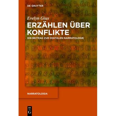 Erzählen über Konflikte, Gebundene Ausgabe von Evelyn Gius, De Gruyter, 978-3-11-042639-7