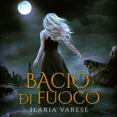 Bacio di fuoco - Ilaria Varese, Audio, 9789152116401