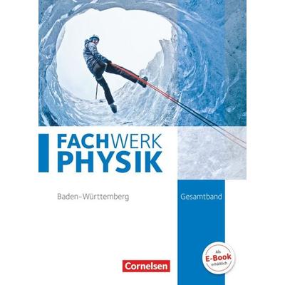 Fachwerk Physik - Baden-Württemberg - Gesamtband, Gebundene Ausgabe von Markus Wacker,Johanna Wetzel,Bettina Missale,Herbert Fallscheer, Cornelsen