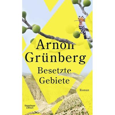 Besetzte Gebiete, Gebundene Ausgabe von Arnon Grünberg, Kiepenheuer & Witsch
