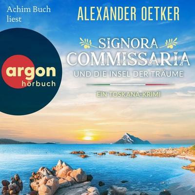 Signora Commissaria und die Insel der Träume - Alexander Oetker, Audio, 9783732487226