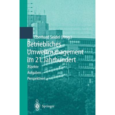 Betriebliches Umweltmanagement im 21. Jahrhundert, Taschenbuch von , Springer Berlin, 978-3-642-64320-0