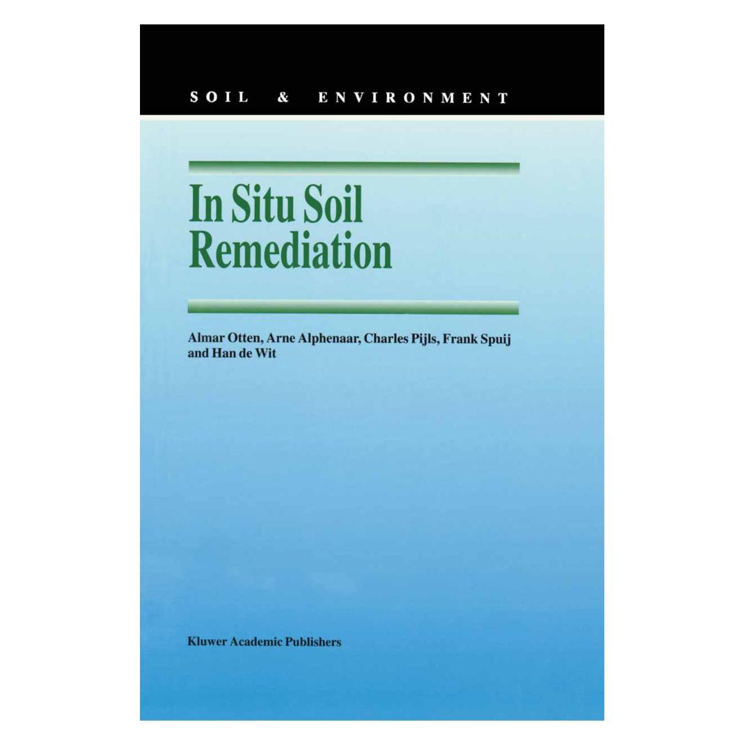 Springer In Situ Soil Remediation (Englisch, Softcover, A M Otten, A.M. Otten, Arne Alphenaar, Charles et al Pijls, Charles Pijls, Frank Spuij, Han de Wit) (55518229)