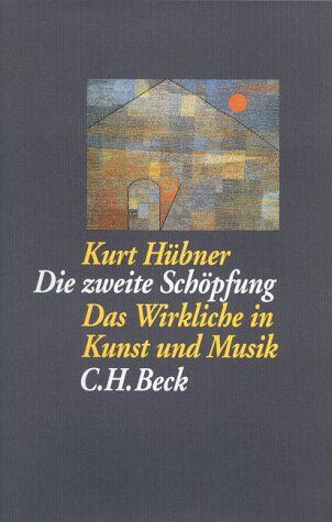 Kurt Hübner - Die zweite Schöpfung: Das Wirkliche in Kunst und Musik - Preis vom 30.09.2026 22:30:23 h