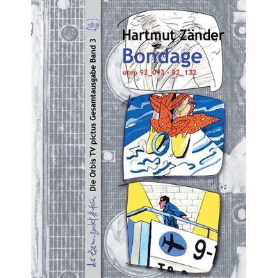 Bondage, Taschenbuch von Hartmut Zänder, BoD – Books on Demand, 978-3-7412-2287-0