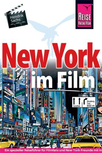 Hendrik Sachs - New York im Film: Ein spezieller Reiseführer für alle Filmfans und New-York-Freunde mit informationen zu Drehorten, Spielfilmen und lokalen Kulissen: ... Drehorten, Spielfilmen und lokalen Kulissen - Preis vom 19.10.2026 19:33:35 h
