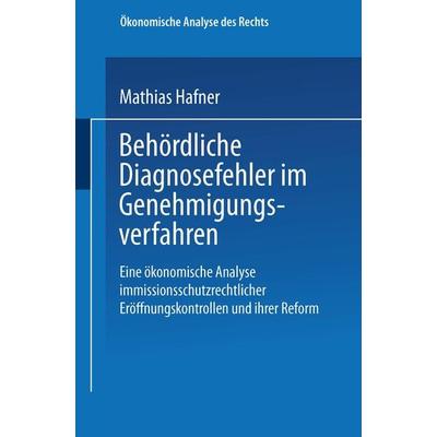 Behördliche Diagnosefehler im Genehmigungsverfahren, Taschenbuch von Mathias Hafner, Deutscher Universitätsverlag, 978-3-8244-7278-9