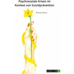 Psychosoziale Krisen im Kontext von Suizidprävention, Sachbücher von Ramona Künkel