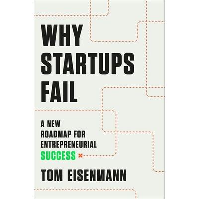 Why Startups Fail, Gebundene Ausgabe von Tom Eisenmann, Random House N.Y., 978-0-593-13702-4