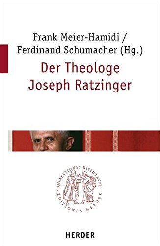 Frank Meier-Hamidi - Der Theologe Joseph Ratzinger (Quaestiones disputatae) - Preis vom 16.10.2026 11:41:07 h