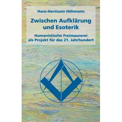 Zwischen Aufklärung und Esoterik, Taschenbuch von Hans-Hermann Höhmann, KonnoPrint UG, 978-3-939611-91-2