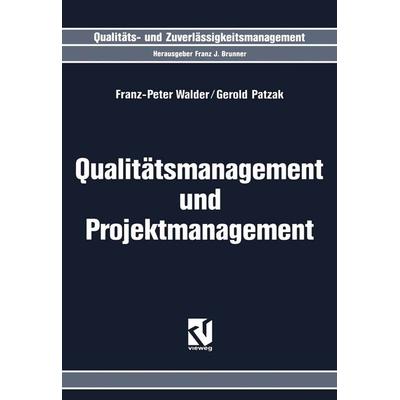 Qualitätsmanagement und Projektmanagement, Taschenbuch von Franz-Peter Walder,Gerold Patzak, Vieweg & Teubner, 978-3-322-90902-2