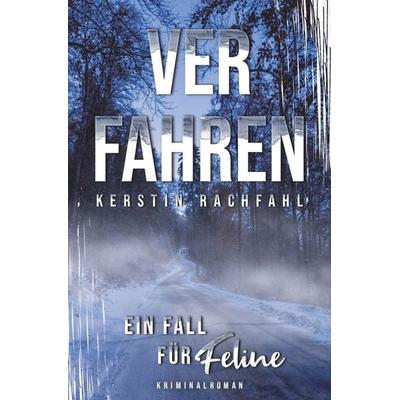 Ein Fall für Feline: Verfahren, Taschenbuch von Kerstin Rachfahl, Tolino media, 978-3-7592-4109-2
